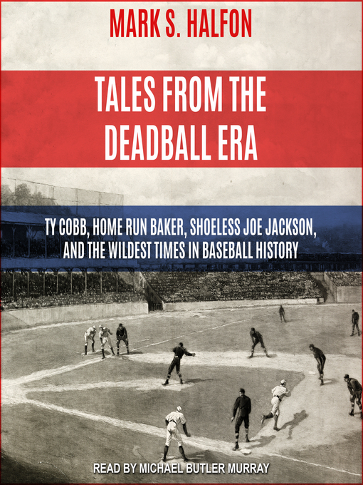 Title details for Tales from the Deadball Era by Mark S. Halfon - Wait list